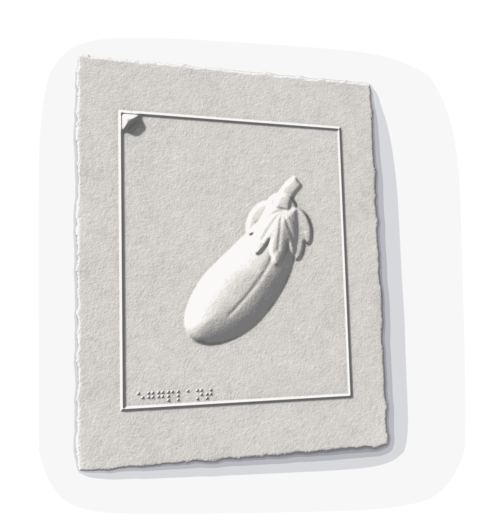 A sheet of thick white cotton paper with a deckled edge, turned slightly towards you. A tall raised eggplant is pressed into it with no ink, a small raised triangle sits in the top-left corner and a line of braille runs along the bottom.